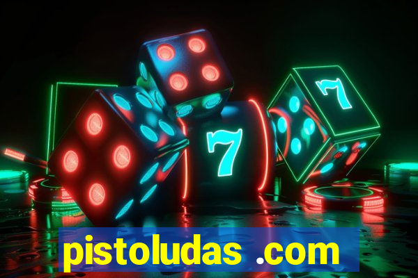 pistoludas .com